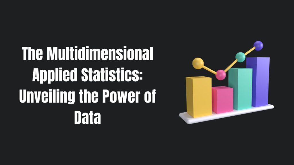 the-multidimensional-applied-statistics-unveiling-the-power-of-data
