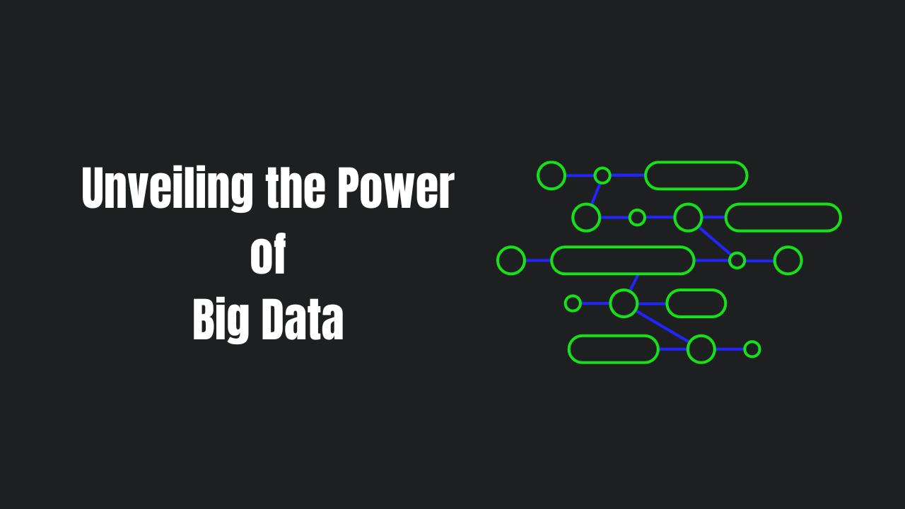 unveiling-the-power-of-big-data-revolutionizing-industries-and-empowering-decision-making