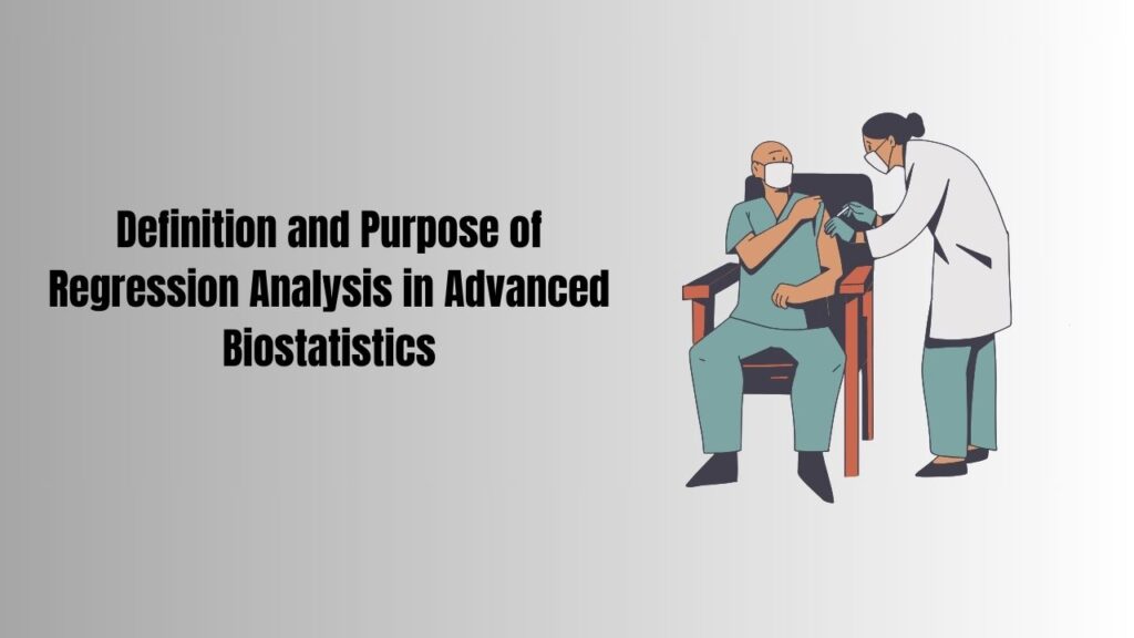 definition-and-purpose-of-regression-analysis-in-advanced-biostatistics