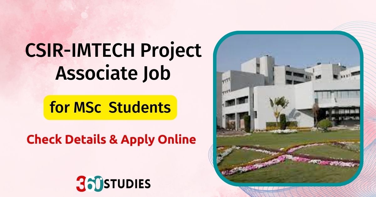 CSIR-IMTECH Project Associate Job for MSc Students | CSIR Recruitment 2023 Notification